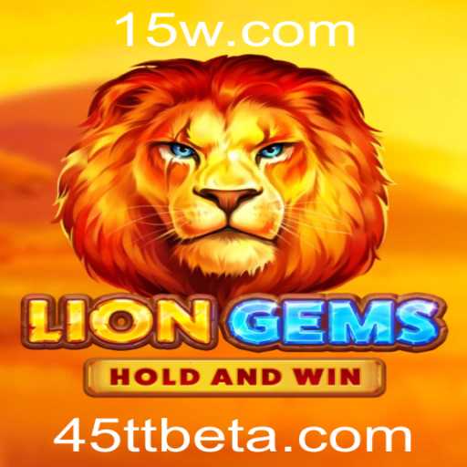 Explorando o Mundo do Jogo LionGems e a Plataforma 45TTbet